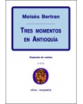 Tres momentos en Antioquía