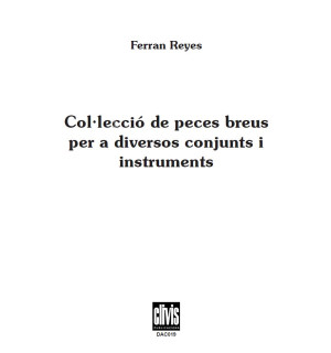 Col.lecció de Peces Breus per a Diversos Conjunts i Instruments